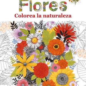 FLORES. COLOREA LA NATURALEZA 5