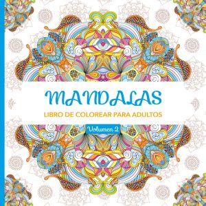 Mandalas 2. LIBRO DE COLOREAR PARA ADULTOS